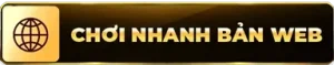 Chơi nhanh bản web