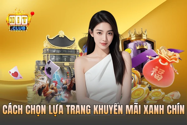 Cách chọn lựa trang khuyến mãi xanh chín