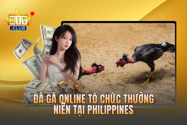 Đá gà online tổ chức thường niên tại Philippines