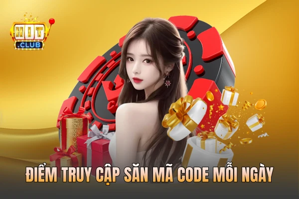 Điểm truy cập săn mã code mỗi ngày