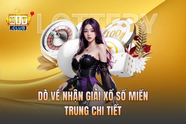 Dò vé nhận giải xổ số miền Trung chi tiết