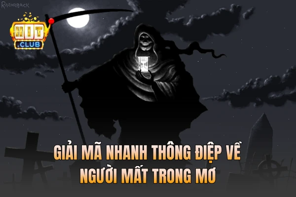 Giải mã nhanh thông điệp về người mất trong mơ