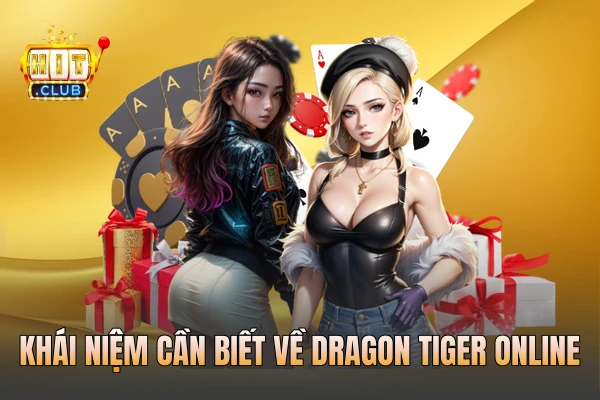 Khái niệm cần biết về Dragon Tiger online