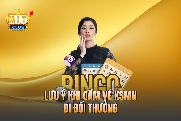Lưu ý khi cầm vé XSMN đi đổi thưởng
