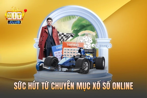 Sức hút từ chuyên mục xổ số online
