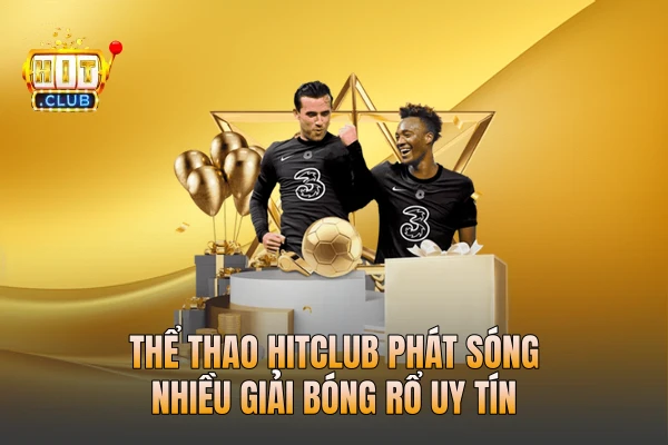 Thể thao HITCLUB phát sóng nhiều giải bóng rổ uy tín