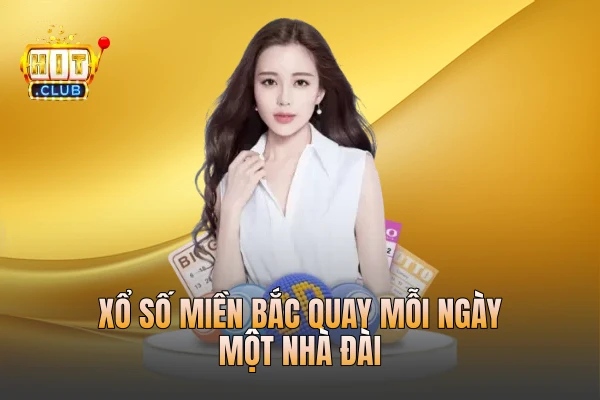 Xổ số miền Bắc quay mỗi ngày một nhà đài