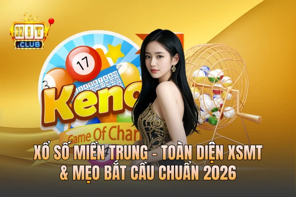 Xổ Số Miền Trung - Toàn Diện XSMT & Mẹo Bắt Cầu Chuẩn 2026